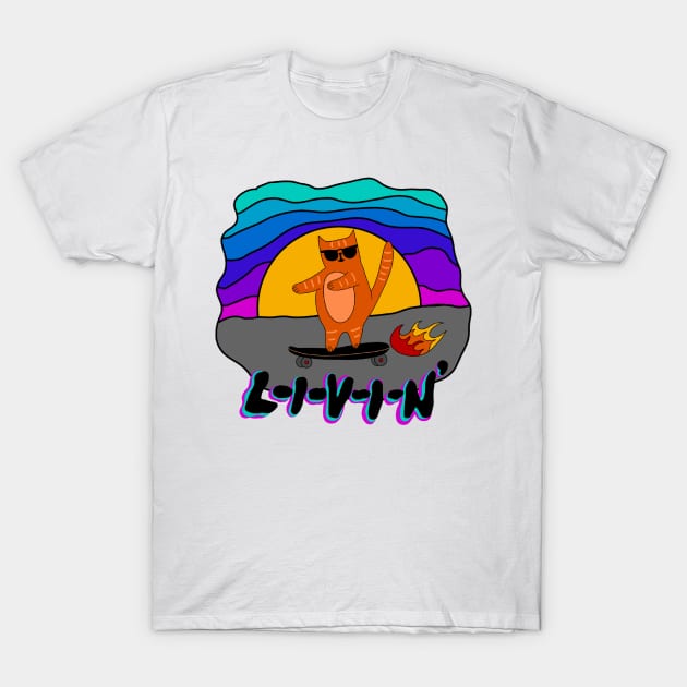 Livin' T-Shirt by TheLoveSomeDove